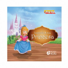 LIBRO JUGANDO A SER PRINCESA POP- UP! TROQUELADOS