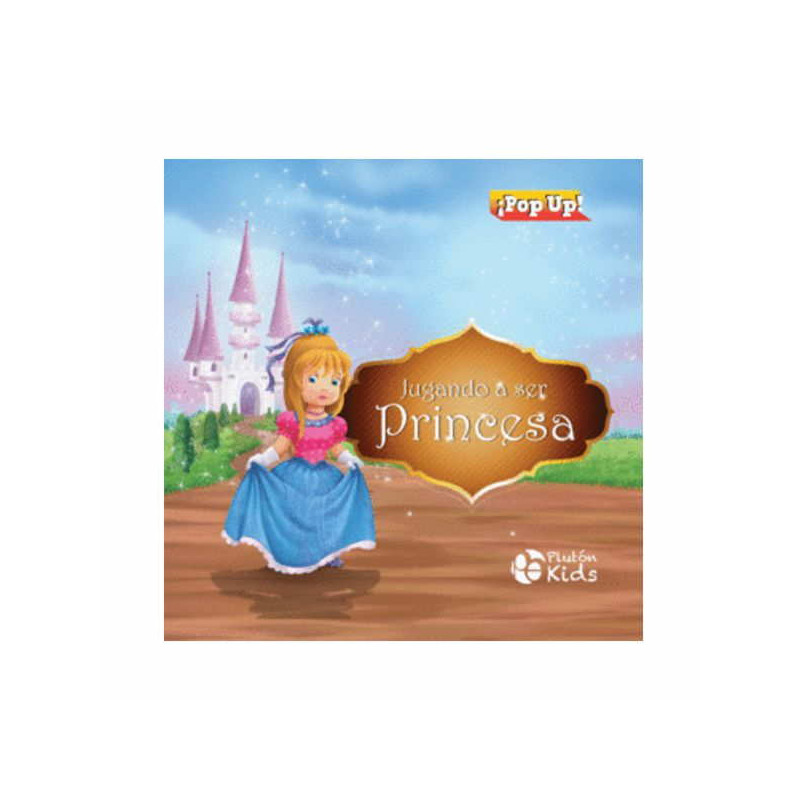 Imagen libro jugando a ser princesa pop- up! troquelados